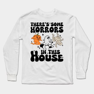 There's Some Horrors In This House Long Sleeve T-Shirt